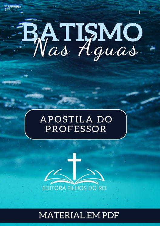 Batismo nas Águas - Apostila do Professor